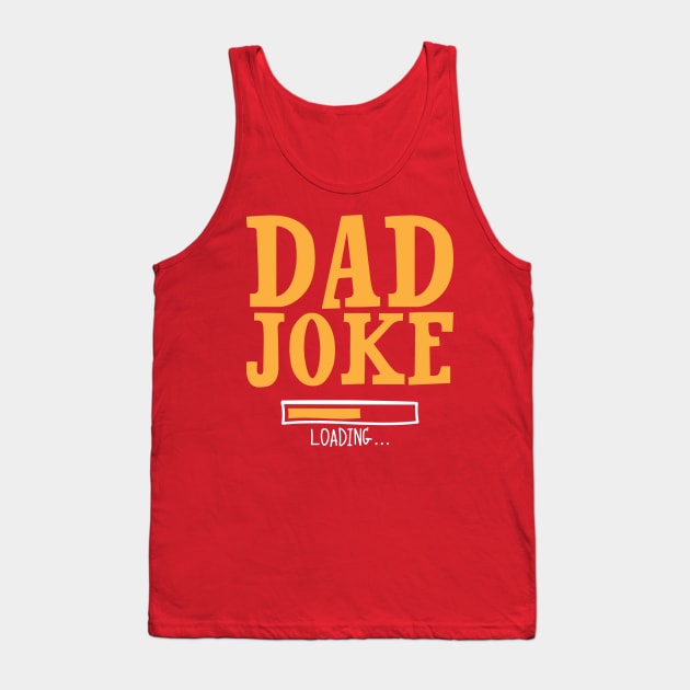 Dad Joke loading... Tank Top by jqkart